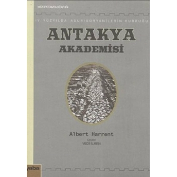 5. Yüzyılda Asur/Süryanilerin Kurduğu Antakya Akademisi Albert Harrent