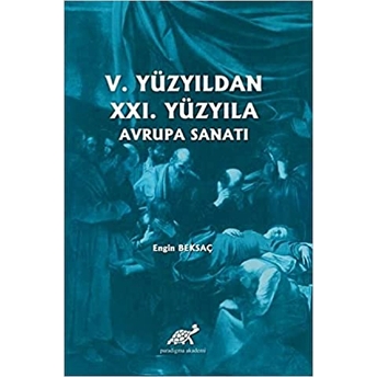 5. Yüzyıldan 21. Yüzyıla Avrupa Sanatı Engin Beksaç