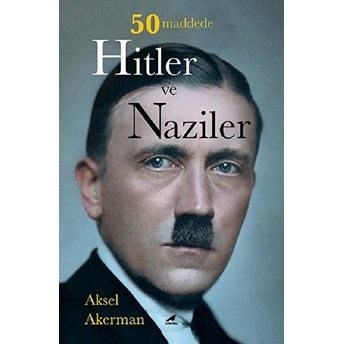 50 Maddede Hitler Ve Naziler Aksel Akerman