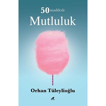 50 Maddede Mutluluk Orhan Tüleylioğlu