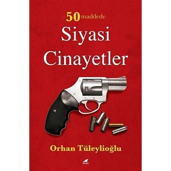 50 Maddede Siyasi Cinayetler Orhan Tüleylioğlu