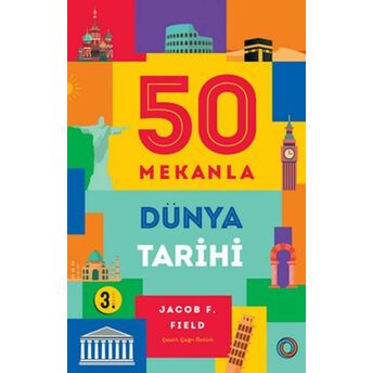 50 Mekanla Dünya Tarihi Jacob F. Field