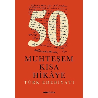 50 Muhteşem Kısa Hikaye (Türk Edebiyatı) Kolektif