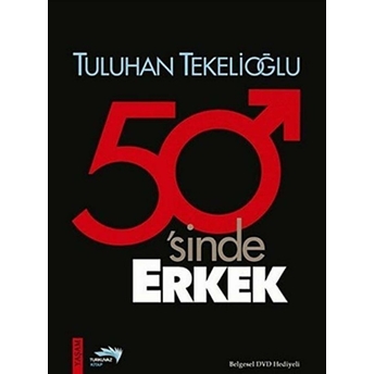 50’Sinde Erkek Tuluhan Tekelioğlu