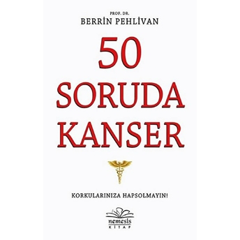 50 Soruda Kanser Berrin Pehlivan