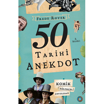 50 Tarihi Anekdot - Komik, Eğlenceli, Enteresan Frede Royer