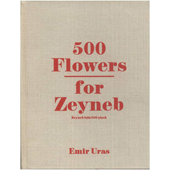 500 Flowers For Zeyneb / Zeyneb Için 500 Çiçek Emir Uras