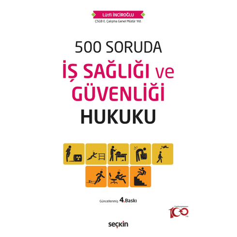 500 Soruda Iş Sağlığı Ve Güvenliği Hukuku Lütfi Inciroğlu