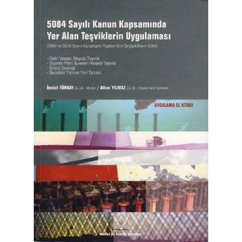 5084 Sayılı Kanun Kapsamında Yer Alan Teşviklerin Uygulanması - Maliye Ve Hukuk Yayınları