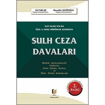 5237 Sayılı Tck'da Özel Ve Genel Hükümler Açısından Sulh Ceza Davaları-Muzaffer Hatipoğlu