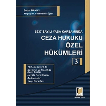 5237 Sayılı Yasa Kapsamında Ceza Hukuku Özel Hükümleri 3 (Ciltli)-Sedat Bakıcı