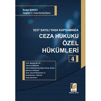 5237 Sayılı Yasa Kapsamında Ceza Hukuku Özel Hükümleri 4 (Ciltli)-Sedat Bakıcı