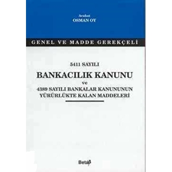 5411 Sayılı Bankacılık Kanunu Ve 4389 Sayılı Bankalar Kanununun Yürürlükte Kalan Maddeleri Osman Oy