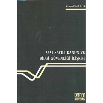 5651 Sayılı Kanun Ve Bilgi Güvenliği Ilişkisi-Mehmet Salih Gök