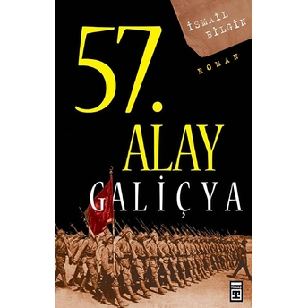 57. Alay-Galiçya Ölümsüz Alayın Öyküsü Ismail Bilgin