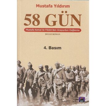 58 Gün Mustafa Kemal Ile Filistin'den Anayurdun Dağlarına Mustafa Yıldırım