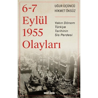 6-7 Eylül 1955 Olayları Hikmet Öksüz, Uğur Üçüncü