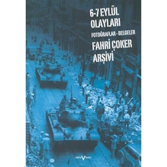 6 - 7 Eylül Olayları Fotoğraflar - Belgeler Fahri Çoker Arşivi Kolektif