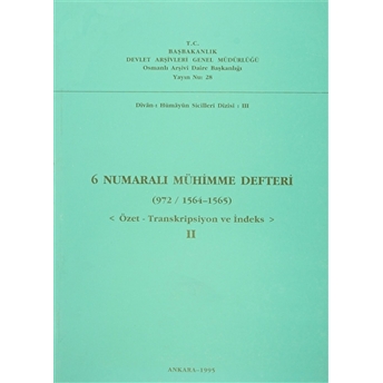 6 Numaralı Mühimme Defteri (972 / 1564 - 1565) Kolektif