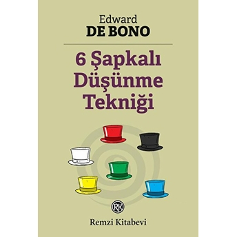 6 Şapkalı Düşünme Tekniği Edward De Bono