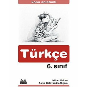 6. Sınıf Türkçe Konu Anlatımlı Yardımcı Ders Kitabı - Nihan Özkan