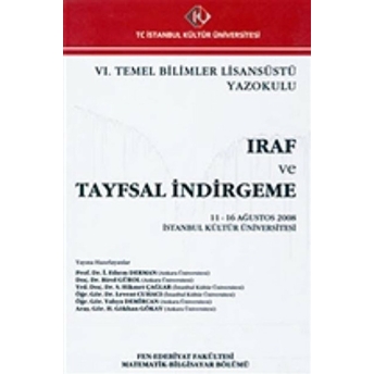 6. Temel Bilimler Lisansüstü Yaz Okulu : Iraf Ve Tayfsal Indirgeme (11 - 16 Ağustos 2008) Kolektif