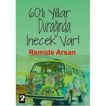 60’Lı Yıllar Durağında Inecek Var Remide Arsan