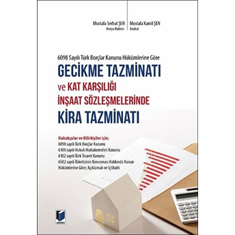 6098 Sayılı Türk Borçlar Kanunu Hükümlerine Göre Gecikme Tazminatı Ve Kat Karşılığı Inşaat Sözleşmelerinde Kira Tazminatı