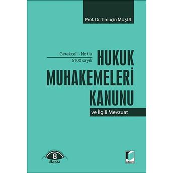 6100 Sayılı Hukuk Muhakemeleri Kanunu Ve Ilgili Mevzuat Timuçin Muşul