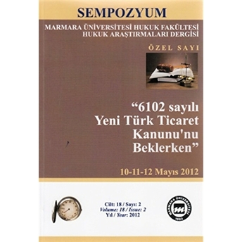 6102 Sayılı Yeni Türk Ticaret Kanunu’nu Beklerken Cilt: 18 Sayı: 2 Kolektif