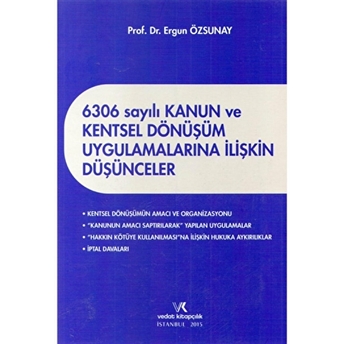 6306 Sayılı Kanun Ve Kentsel Dönüşüm Uygulamalarına Ilişkin Düşünceler Ergun Özsunay