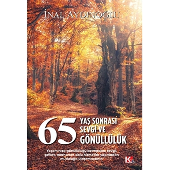 65 Yaş Sonrası Sevgi Ve Gönüllülük Inal Aydınoğlu