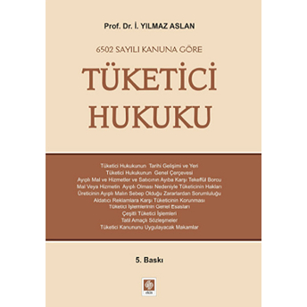 6502 Sayılı Kanuna Göre Tüketici Hukuku I. Yılmaz Aslan