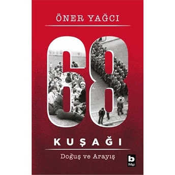 68 Kuşağı Kuşağı - Doğuş Ve Arayış Öner Yağcı