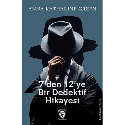 7’Den 12’Ye Bir Dedektif Hikayesi Anna Katharine Green