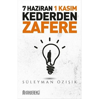 7 Haziran 1 Kasım - Kederden Zafere Süleyman Özışık