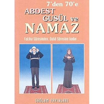 7'Den 70'E Abdest Gusül Ve Namaz (Küçük Boy) Kolektif