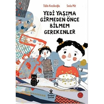 7 Yaşıma Girmeden Önce Bilmem Gerekenler