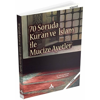 70 Soruda Kur’an Ve Islam Ile Mucize Ayetler Orhun Aydede