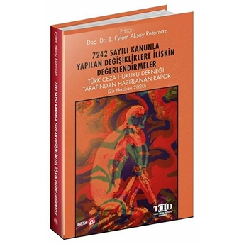 7242 Sayılı Kanunla Yapılan Değişikliklere Ilişkin Değerlendirmeler - E. Eylem Aksoy Retornaz