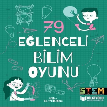 79 Eğlenceli Bilim Oyunu Anna Claybourne