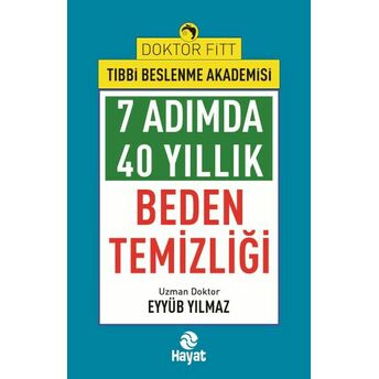 7Adımda 40 Yıllık Beden Temizliği Uzm. Dr. Eyyüb Yılmaz