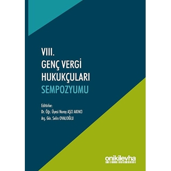 8. Genç Vergi Hukukçuları Sempozyumu - Nuray Aşcı Akıncı