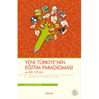 8. Öğretmen Sempozyumu - Yeni Türkiye'nin Eğitim Paradigması Ve Sivil Toplum Kolektif