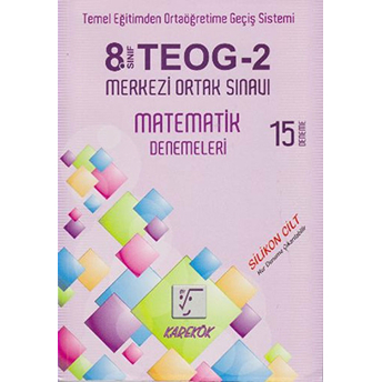 8. Sınıf Teog-2 Matematik Denemeleri 15 Deneme (2. Dönem Okula Sevkiyat Yapılacakdır.) Kolektif