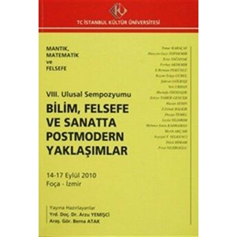 8. Ulusal Sempozyumu : Bilim, Felsefe Ve Sanatta Postmodern Yaklaşımlar (14-17 Eylül 2010) Kolektif