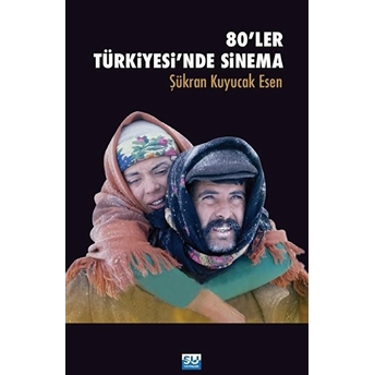 80'Ler Türkiyesi'nde Sinema Doç. Dr. Şükran Kuyucak Esen