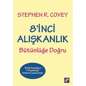 8'Inci Alışkanlık Bütünlüğe Doğru Stephen R. Covey