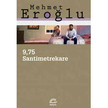 9,75 Santimetrekare Mehmet Eroğlu