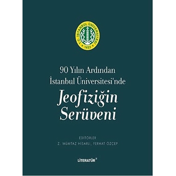 90 Yılın Ardından Istanbul Üniversitesi’nde Joefiziğin Serüveni